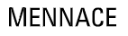 Mennace