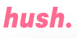 Hush Coupon & Promo Codes