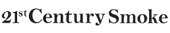 21st Century Smoke Coupon & Promo Codes 21st Century Smoke Coupon & Promo Codes