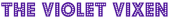 The Violet Vixen Coupon & Promo Codes The Violet Vixen Coupon & Promo Codes