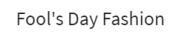 Fool's Day Fashion Coupon & Promo Codes Fool's Day Fashion Coupon & Promo Codes