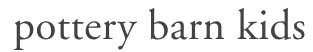 Pottery Barn Kids